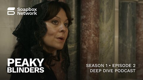 'Peaky Blinders' Season 1, Episode 2 Deep Dive