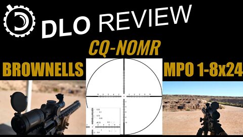 DLO Reviews: CQ-NOMR Reticle in Brownells MPO 1-8x24