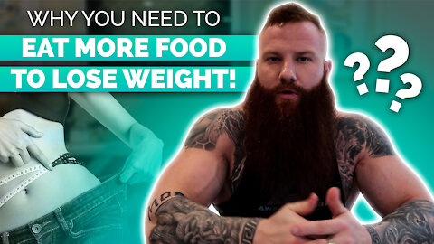 Why you need to eat more food while trying to lose weight!