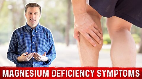 The Top Symptoms of Magnesium Deficiency – Dr. Berg