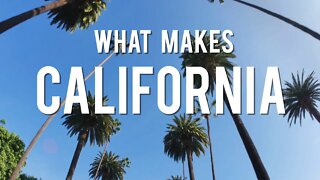 What Makes California, California?