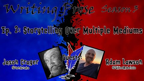 Writing Prose - S3 - Episode 2 - Storytelling Over Multiple Mediums