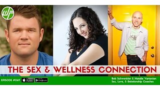 The Sex & Wellness Connection With Natalie Vartanian & Bob Schwenkler