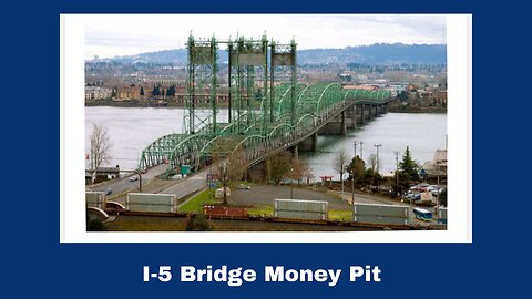 OREGON - I-5 Bridge MONEY PIT