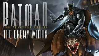 #7 Batman: The Enemy Within - The Telltale Series