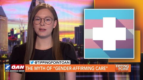 Tipping Point - Christopher Tremoglie - The Myth of “Gender-Affirming Care”