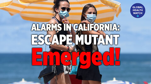 Alarming Immune Escape Mutant (l452R) Strain in California! | Global Health Watch