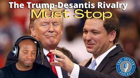 The Trump-Desantis Rivalry Must Stop