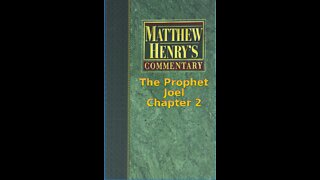 Matthew Henry's Commentary on the Whole Bible. Audio produced by Irv Risch. Joel Chapter 2