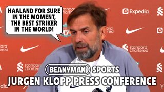 'Haaland is the BEST striker in the world!' | Liverpool v Man City | Jurgen Klopp press conference