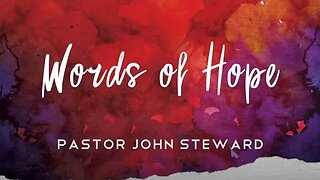 Pastor John Steward - Words of Hope: George Floyd and Racism