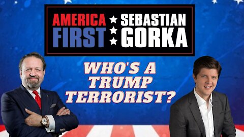 Who's a Trump terrorist? Buck Sexton with Sebastian Gorka on AMERICA First