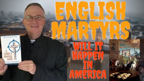 The English Martyrs! Coming to America! What You Need to Know Learn from Them w Deacon Nick Donnelly
