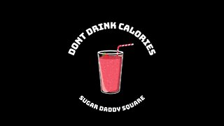 Don't Drink Your Calories!!