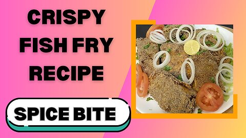 Crispy Fish Fry Recipe By Spice Bite By Sara