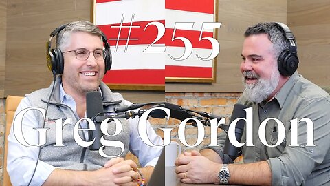 #255: Greg "Gordo" Gordon - Founder & CEO of Gordon Highlander: Servant Leadership, Culture & More.