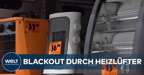 650.000 Heizlüfter verursache den geplanten Blackout in Deutschland