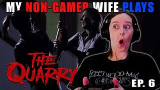 OMG HER FACE!!! | My Non-Gamer Wife Plays The Quarry | Ep. 6