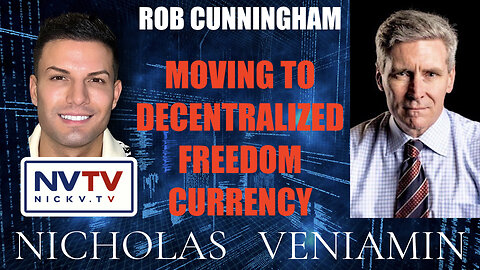 Rob Cunningham Discusses Moving To Decentralized Currency with Nicholas Veniamin