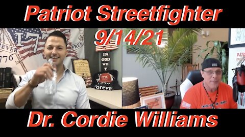 9.14.21 Patriot Streetfighter Interview w/ Dr. Cordie Williams, 1776 Forever Free