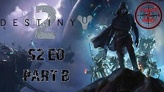 DESTINY 2. Life As A Guardian. Gameplay Walkthrough. Episode 0 Part B