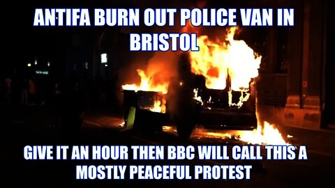 Breaking News !! Antifa Burn Out Police Van During "Kill The Bill Protest" 21/03/2021