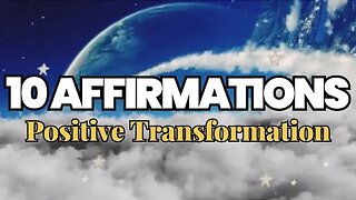 10 Daily Affirmations for Positive Transformation