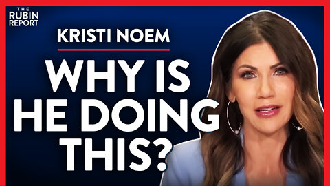 Exposing Biden's Threat to States Who Don't Comply (Pt. 2) | Kristi Noem | POLITICS | Rubin Report