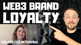BRAND LOYALTY IN WEB3 // INTERVIEW WITH KALDER CEO
