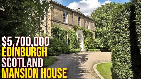 Tourng $5,700,000 One of Edinburgh's Scotland Finest Mansions!