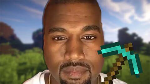 If Kanye West Plays Minecraft