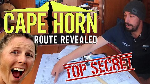 Our Route To Conquer CAPE HORN Under Sail Revealed [Ep. 106]