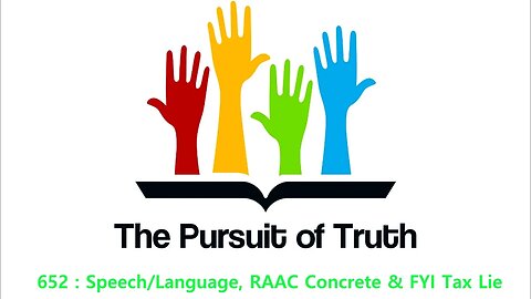 The Pursuit of truth 652 : Speech/Language, RAAC Concrete & FYI Tax Lie
