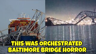 BALTIMORE BRIDGE HIT BY SHIP IS AN ORCHESTRATED EVENT, THEY DON'T CARE ABOUT PEOPLE DYING