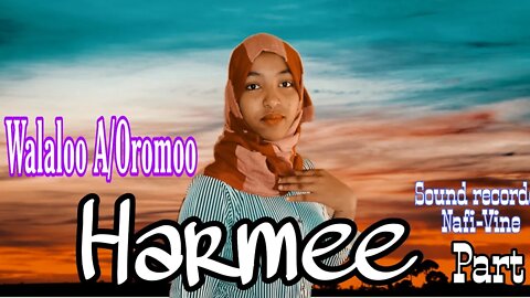 #Harmee Walaloo Ajaa'ibaa Kan Nama Hawwatu -New Oromo Poem