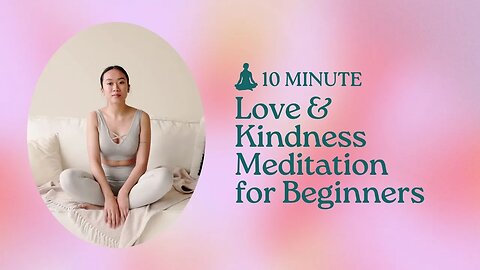 Guided Love and Kindness Meditation for Beginners | 10 Minutes
