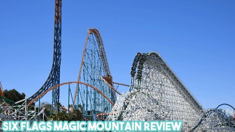 Six Flags Magic Mountain Review