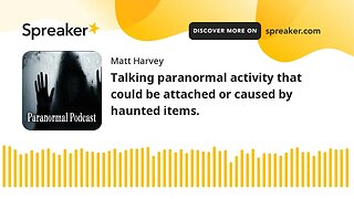Audio only podcast. Talking paranormal activity that could be attached or caused by haunted items.