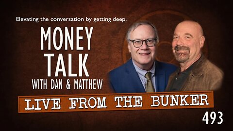 Live From the Bunker 493: Money Talk with Dan and Matthew