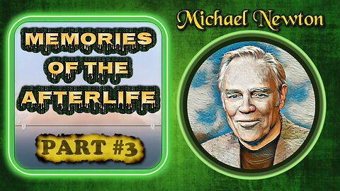 Pt3 Michael Newton MEMORIES OF THE AFTERLIFE Cases, Past Lives, LBL | Matrix Reincarnation Soul Trap