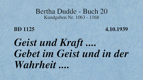 BD 1125 - GEIST UND KRAFT .... GEBET IM GEIST UND IN DER WAHRHEIT ....