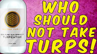 Who Should NOT Take TURPENTINE Internally?