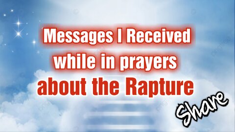 While Worshipping, The Holy Spirit of GOD, spoke these messages about the Rapture. #share #jesus