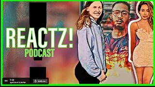 REACTZ! Podcast #8 | What these folks outchea talm bout..?