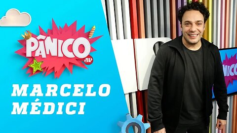 Marcelo Médici - Pânico - 03/09/18