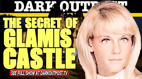 Dark Outpost 06-10-2021 The Secret Of Glamis Castle