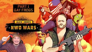 Gay Frogs (Alex Jones NWO Wars part 1)