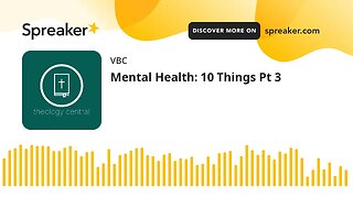 Mental Health: 10 Things Pt 3