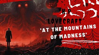 "H.P. Lovecraft's At the Mountains of Madness: An Epic Journey into Cosmic Horror"