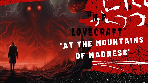 "H.P. Lovecraft's At the Mountains of Madness: An Epic Journey into Cosmic Horror"